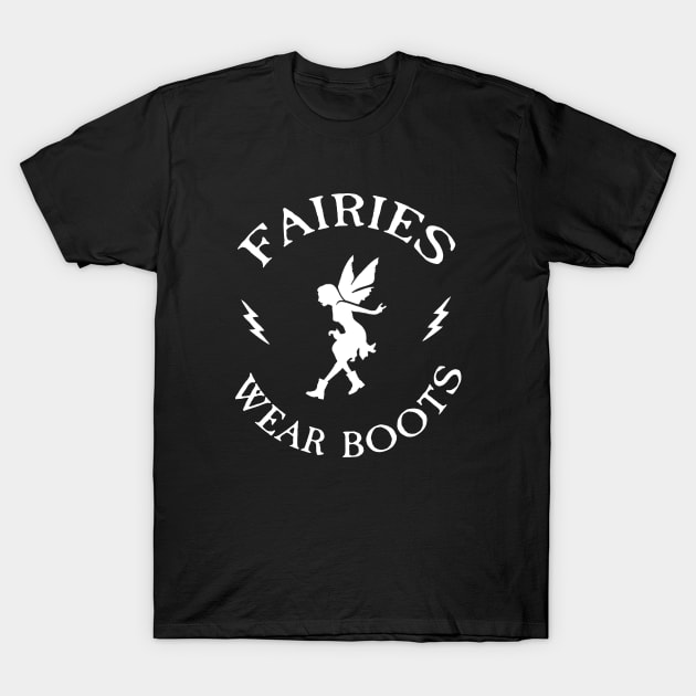 Fairies Wear Boots Song Title T-Shirt by Hallowed Be They Merch